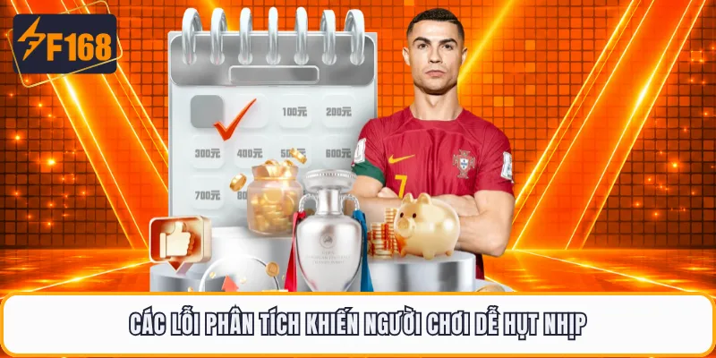 Các lỗi phân tích khiến người chơi dễ hụt nhịp
