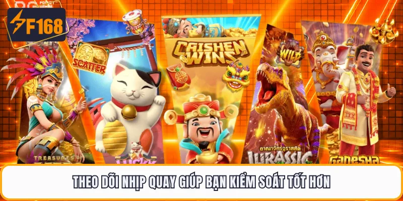Theo dõi nhịp quay giúp bạn kiểm soát tốt hơn